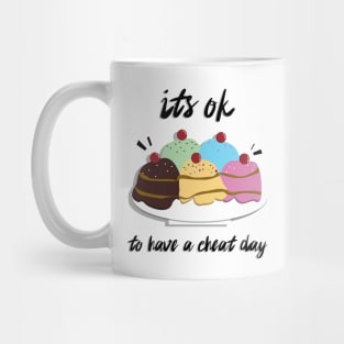 It's ok to have a cheat day Ice Cream cartoon Mug